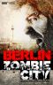 [Wiebers Zombie 03] • Berlin Zombie City